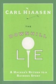 The Downhill Lie: A Hacker's Return to a Ruinous Sport (Large Print)