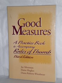 Good Measures: A Workbook for Use With Rules of Thumb
