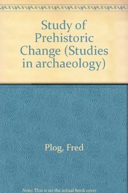 Study of Prehistoric Change (Studies in archaeology)