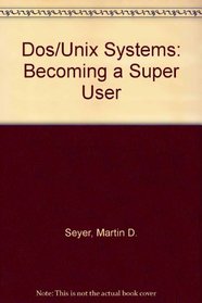 Dos/Unix Systems: Becoming a Super User
