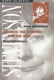 Between the Iceberg and the Ship : Selected Essays (Poets on Poetry)