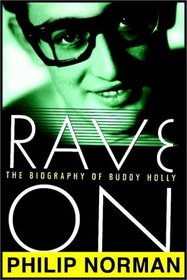 Rave On:  The Biography Of Buddy Holly