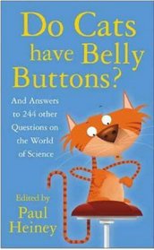 Do Cats Have Belly Buttons?: An answers to 249 Other Curious Questions
