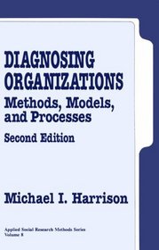 Diagnosing Organizations : Methods, Models, and Processes (false)