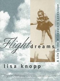 Flight Dreams: A Life in the Midwestern Landscape (Singular Lives)