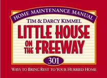 Little House on the Freeway : 301 Ways to Bring Rest to Your Hurried Home