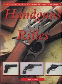 Handguns and Rifles