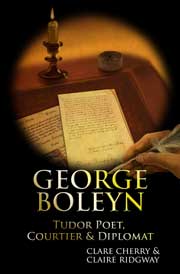 George Boleyn: Tudor Poet, Courtier & Diplomat