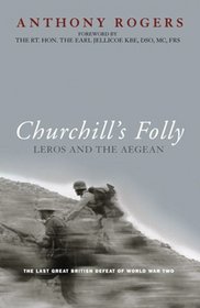 Churchill's Folly: Leros and the Aegean; The Last British Defeat of World War Two (Cassell Military Paperbacks S.)