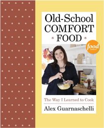 Old-School Comfort Food: The Way I Learned to Cook
