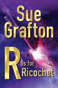 R is for Ricochet (Kinsey Millhone, Bk 18)