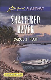 Shattered Haven (Cedar Key, Bk 1) (Love Inspired Suspense, No 437) (Larger Print)