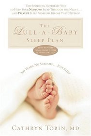 Lull-a-baby Sleep Plan: The Soothing, Superfast Way to Help Your Newborn Sleep Through the Night