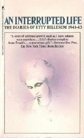 An Interrupted Life: The Diaries of Etty Hillesum 1941-43