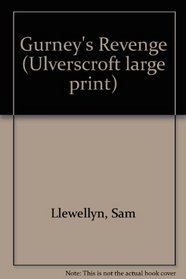 Gurney's Revenge/Large Print (Ulverscroft Large Print)