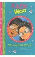 Who Needs Glasses? (Katie Woo)
