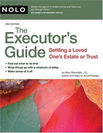 Executor's Guide: Settling a Loved One's Estate or Trust
