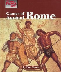 Games of Ancient Rome (Way People Live)