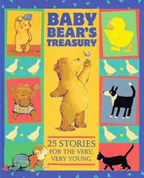 Baby Bear's Treasury:  Twenty-Five Stories for the Very, Very Young