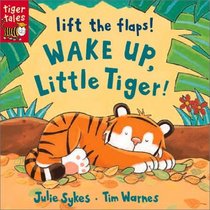Wake Up, Little Tiger: Lift the Flap