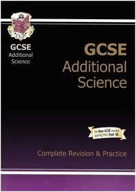 GCSE Additional Science Complete Revision and Practice (Complete Revision & Practice)
