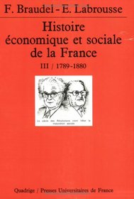 Histoire conomique et sociale de la France, tome 3 : 1789-1880
