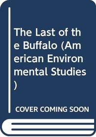 The Last of the Buffalo (American Environmental Studies)