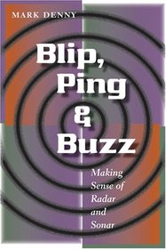 Blip, Ping, and Buzz: Making Sense of Radar and Sonar