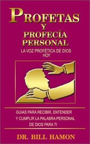 Profetas Y Profecia Personal: LA Voz Profetica De Dios Hoy