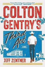 Colton Gentry's Third Act: A Novel