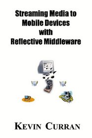Streaming Media To Mobile Devices with Reflective Middleware: The Chameleon Framework