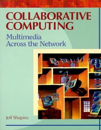 Collaborative Computing: Multimedia Across the Network