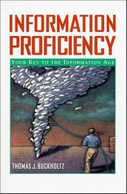 Information Proficiency : Your Key to the Information Age (Industrial Engineering)
