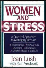 Women and Stress : A Practical Approach to Managing Tension
