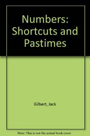 Numbers: Shortcuts & pastimes