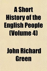 A Short History of the English People (Volume 4)