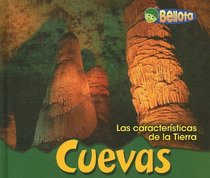 Cuevas (Las Caractersticas De La Tierra/Landforms) (Spanish Edition)