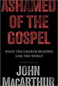 Ashamed of the Gospel: When the Church Becomes Like the World