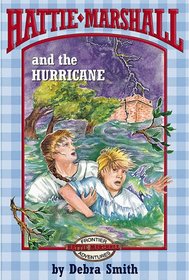 Hattie Marshall and the Hurricane (Smith, Debra, Hattie Marshall Frontier Adventures, 4.)