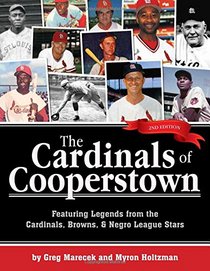 The Cardinals of Cooperstown, Second Edition: Featuring Legends from the Cardinals, Browns, and Negro League Stars