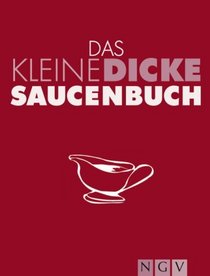 Das kleine dicke Saucenbuch