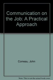 Communication on the Job: A Practical Approach