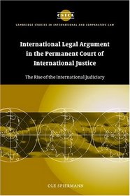 International Legal Argument in the Permanent Court of International Justice : The Rise of the International Judiciary (Cambridge Studies in International and Comparative Law)