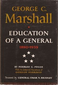 George C. Marshall: Education of a General, 1880-1939