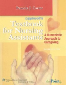 Lippincott's Textbook for Nursing Assistants: A Humanistic Approach to Caregiving (Point (Lippincott Williams & Wilkins))