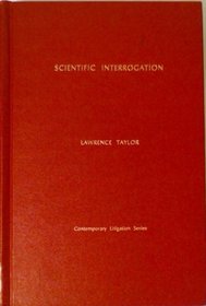 Scientific Interrogation: Hypnosis, Polygraphy, Narcoanalysis, Voice Stress, and Pupillometrics (Contemporary Litigation Series)