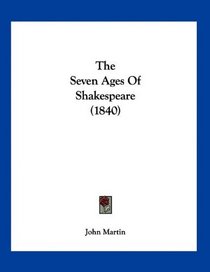 The Seven Ages Of Shakespeare (1840)