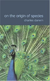 On the Origin of Species: By means of Natural Selection; or the Preservatio