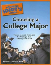 The Complete Idiot's Guide to Choosing a College Major (Complete Idiot's Guides (Lifestyle Paperback))