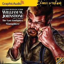 The Last Gunfighter 19  Slaughter (The Last Gunfighter - Graphicaudio - a Movie in Your Mind)